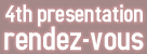ZAX 4th PRESENTATION「rendez-vous」 width=